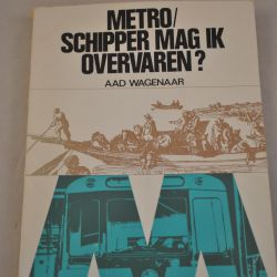 Aad Wagenaar: Metro/Schipper mag ik overvaren?