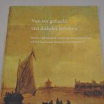 Van ver gehaald, van dichtbij bekeken (catalogus)