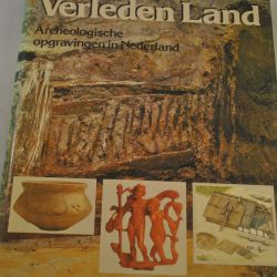 André Bloemers: Verleden Land, archeologische opgravingen in Nederland