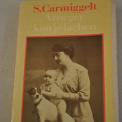 S. Carmiggelt: Vroeger kon je lachen