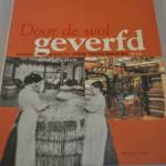 D.J. Noordam e.a.: Door de wol geverfd (de Leidse textielindustrie)