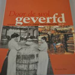 D.J. Noordam e.a.: Door de wol geverfd (de Leidse textielindustrie)