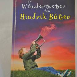 Paul van Dijk: De Wûndertoeter fan Hindrik Bûter