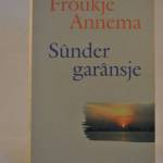 Froukje Annema: Sùnder garànsje (Friese roman)