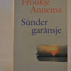 Froukje Annema: Sùnder garànsje (Friese roman)