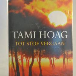 Tami Hoag: Tot stof vergaan (Psychologische thriller)