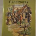 Harm van der Veen: Groningers, 2 miljoen Groningers in 20 eeuwen