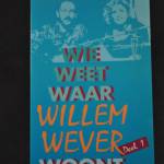 Wie weet waar Willem Wever woont (deel1)